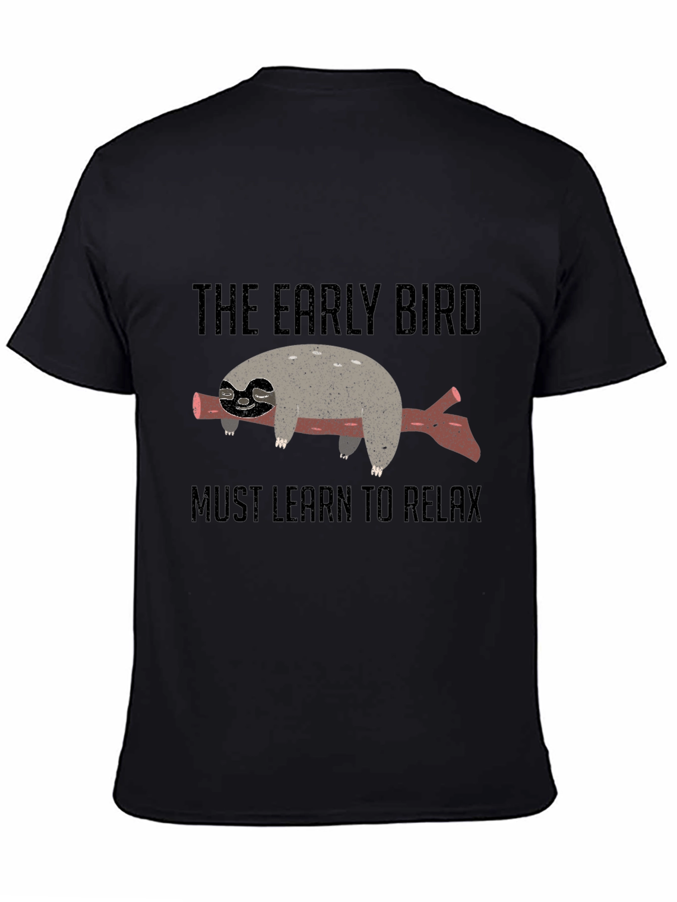 Relaxed Sloth Graphic T-Shirt - Early Bird Must Learn to Relax