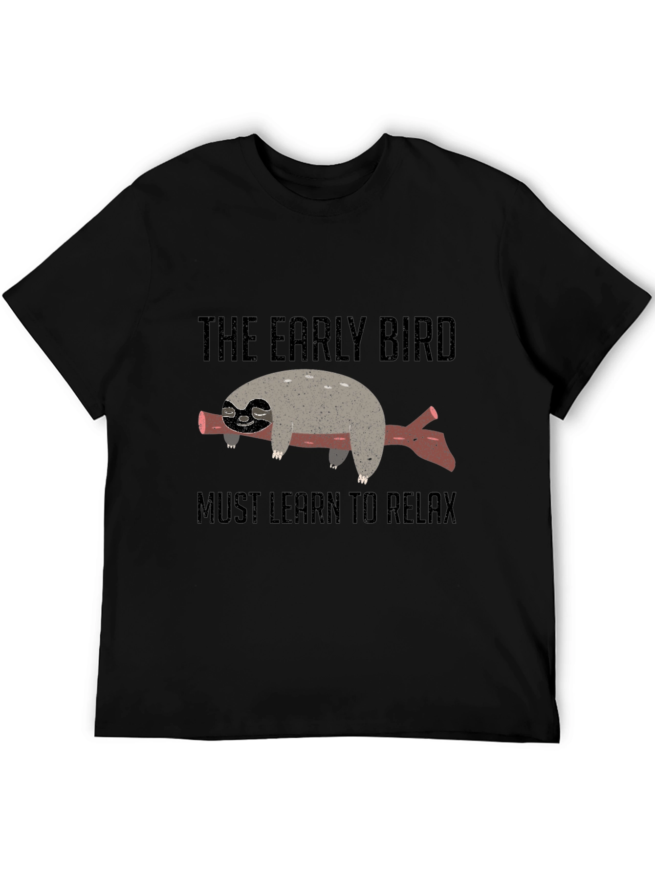 Relaxed Sloth Graphic T-Shirt - Early Bird Must Learn to Relax