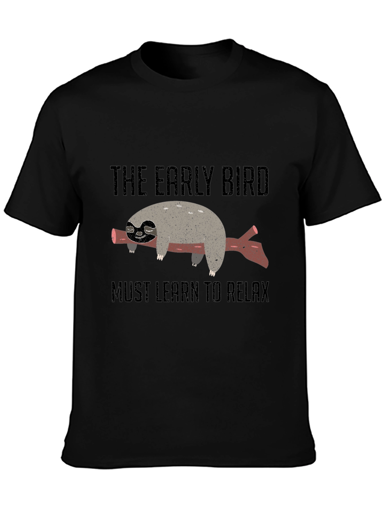 Relaxed Sloth Graphic T-Shirt - Early Bird Must Learn to Relax
