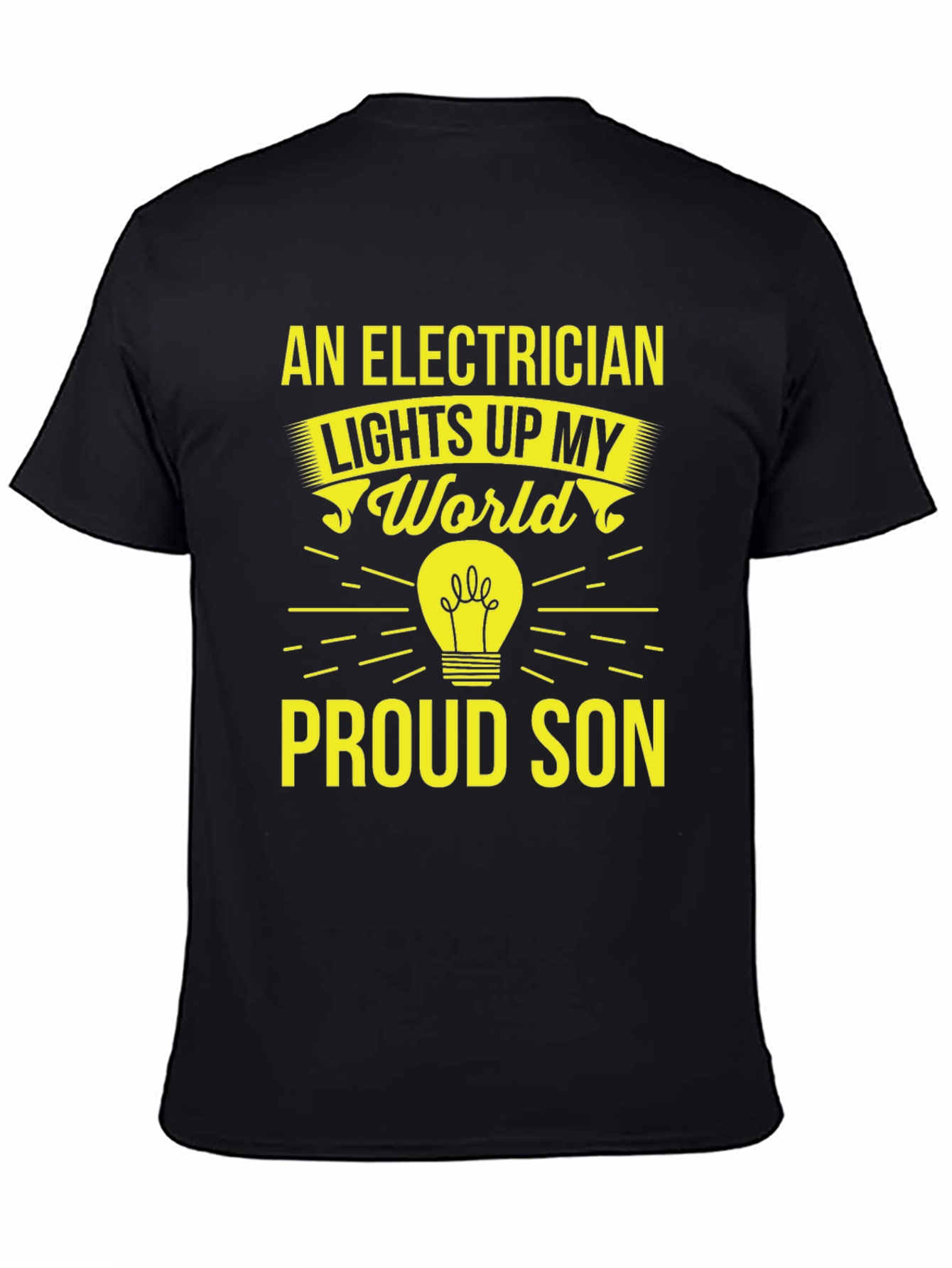 Electrician Proud Son T-Shirt - Lights Up My World
