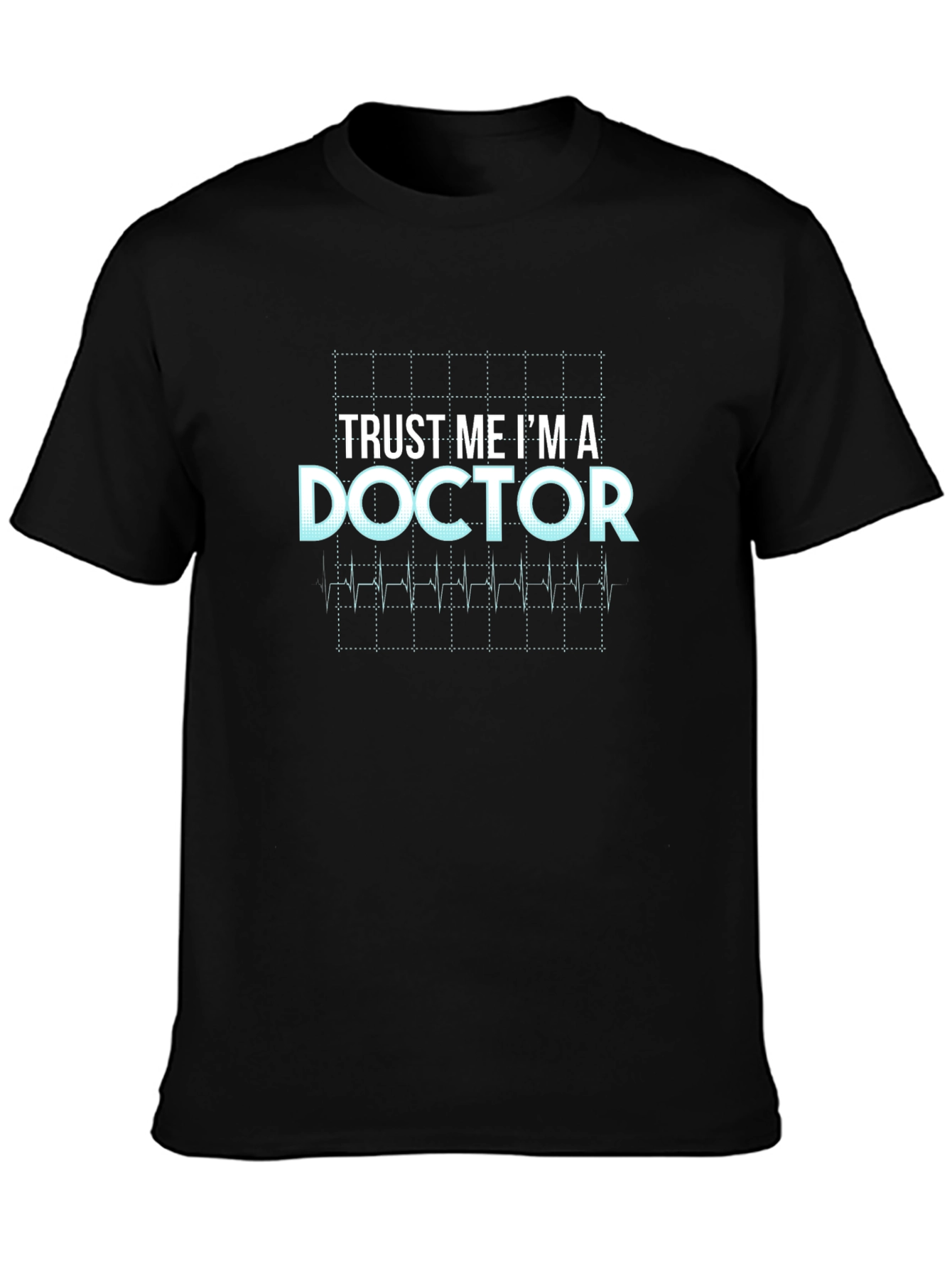 Trust Me Im A Doctor T-Shirt - Medical Humor Tee
