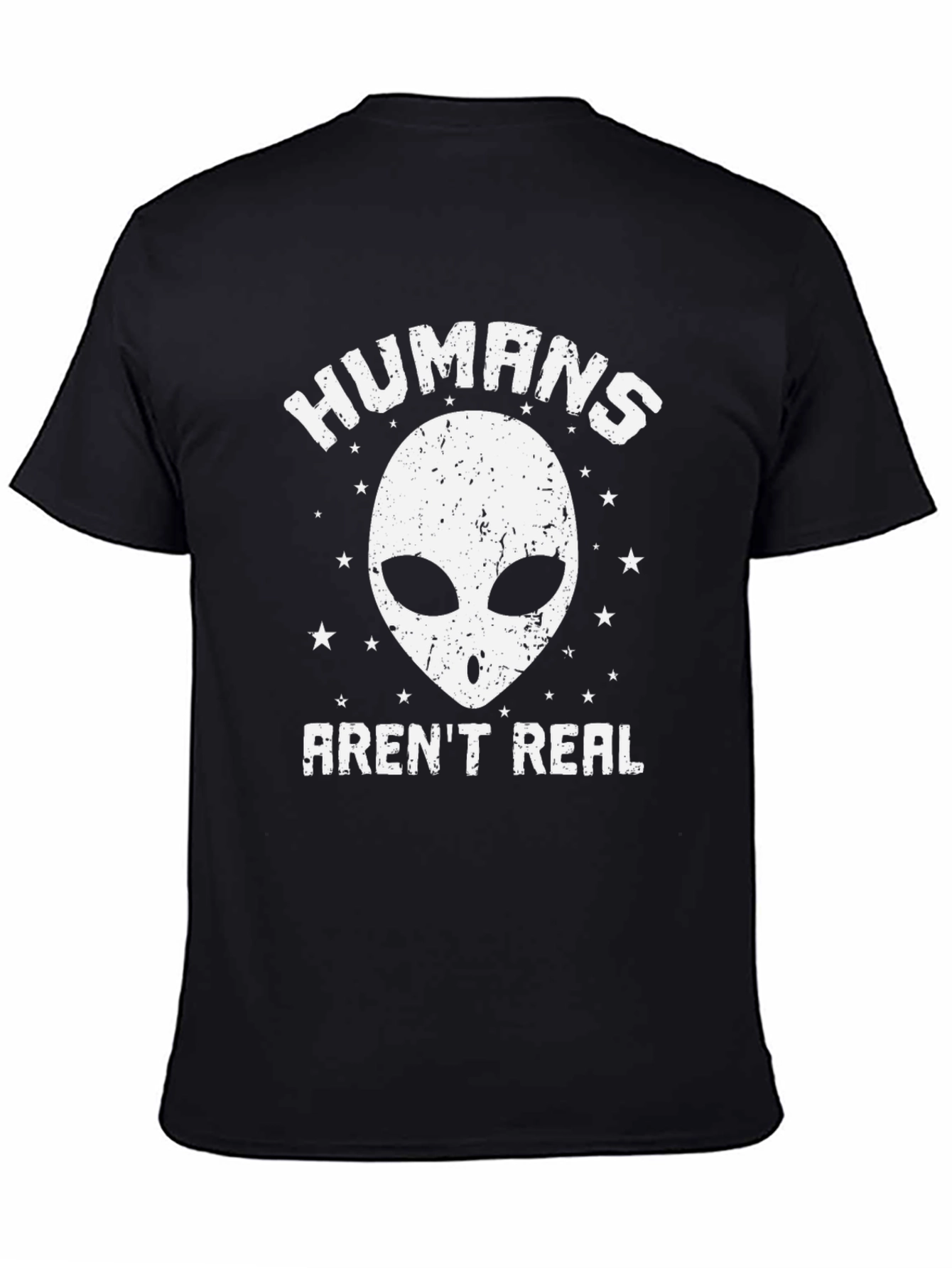 Humans Arent Real Alien T-Shirt