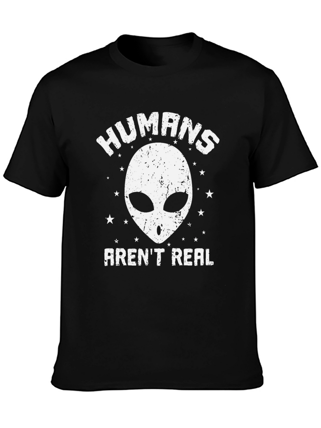 Humans Arent Real Alien T-Shirt