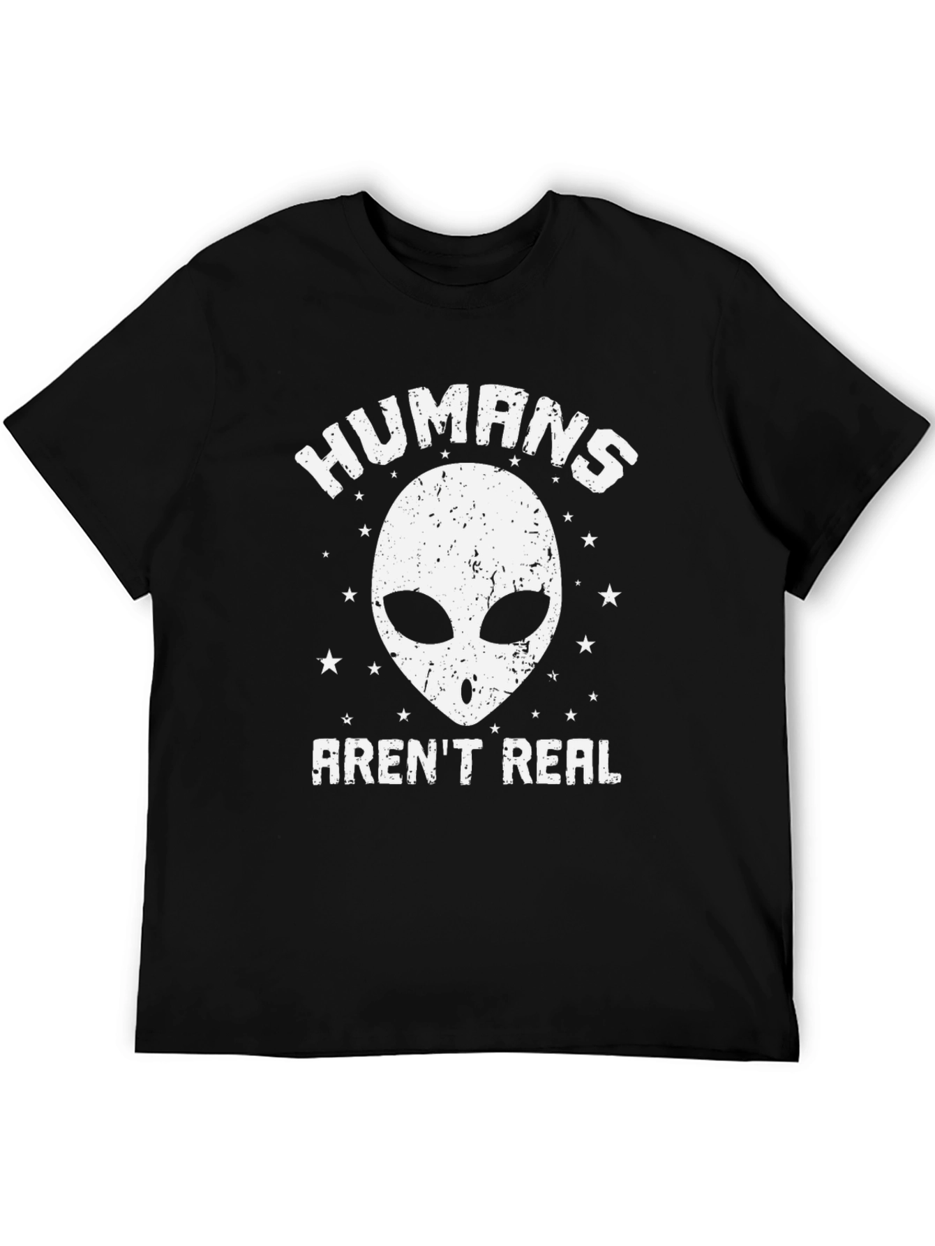 Humans Arent Real Alien T-Shirt