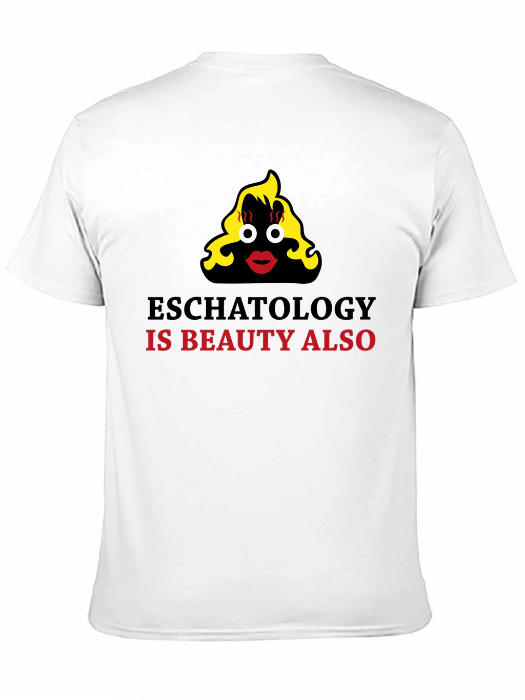 Eschatology is Beauty Funny Graphic T-Shirt