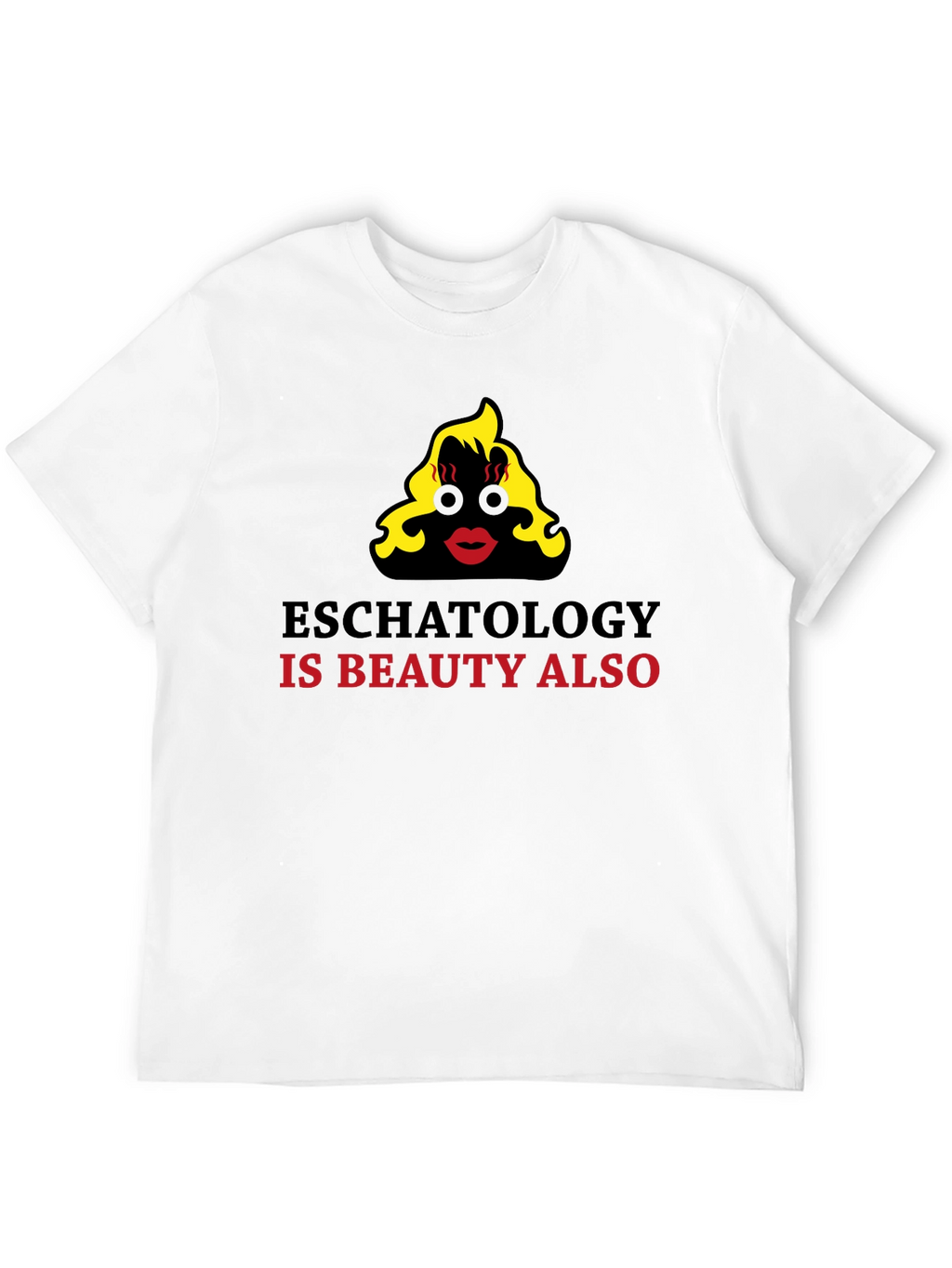 Eschatology is Beauty Funny Graphic T-Shirt