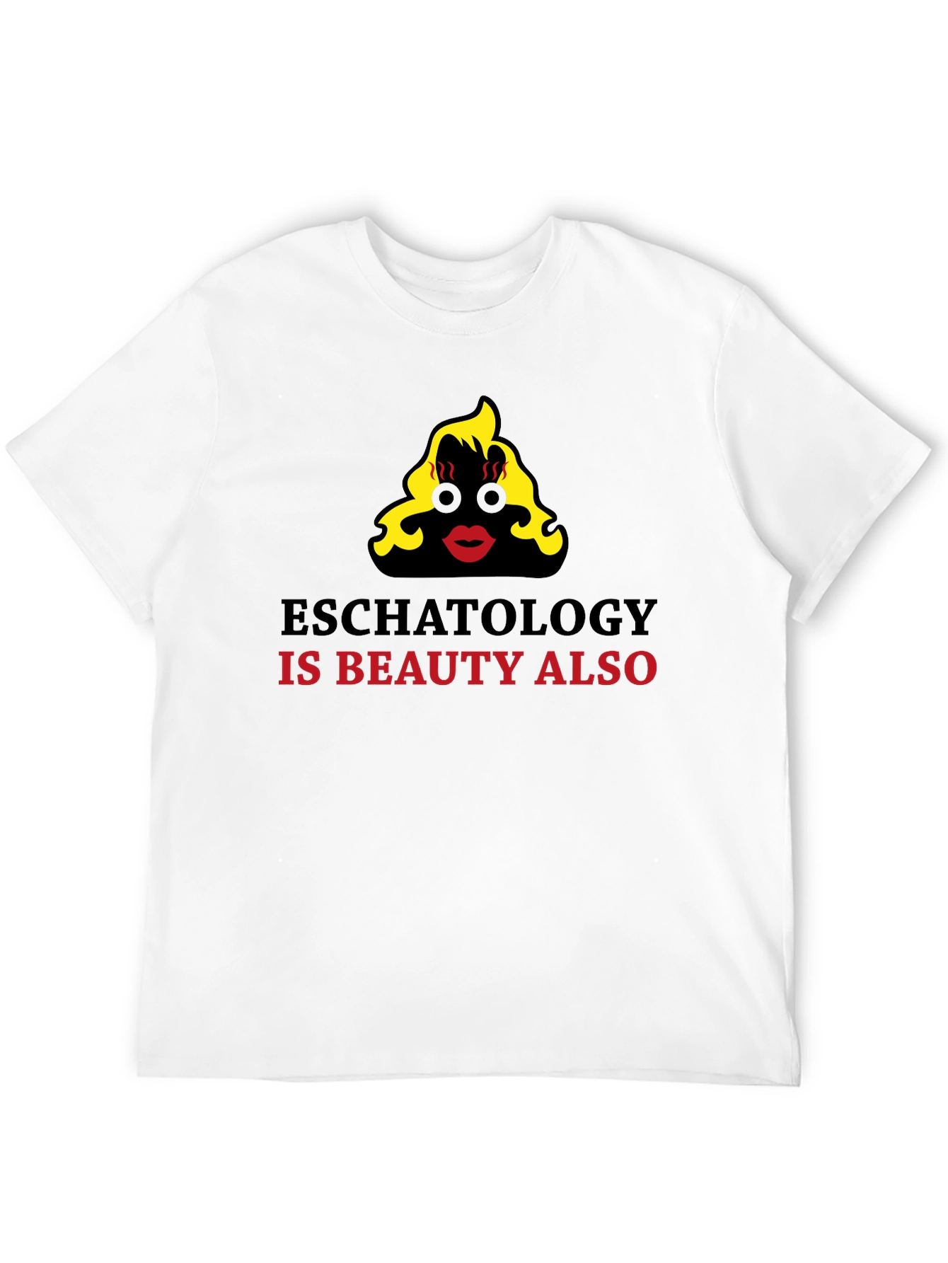 Eschatology is Beauty Funny Graphic T-Shirt