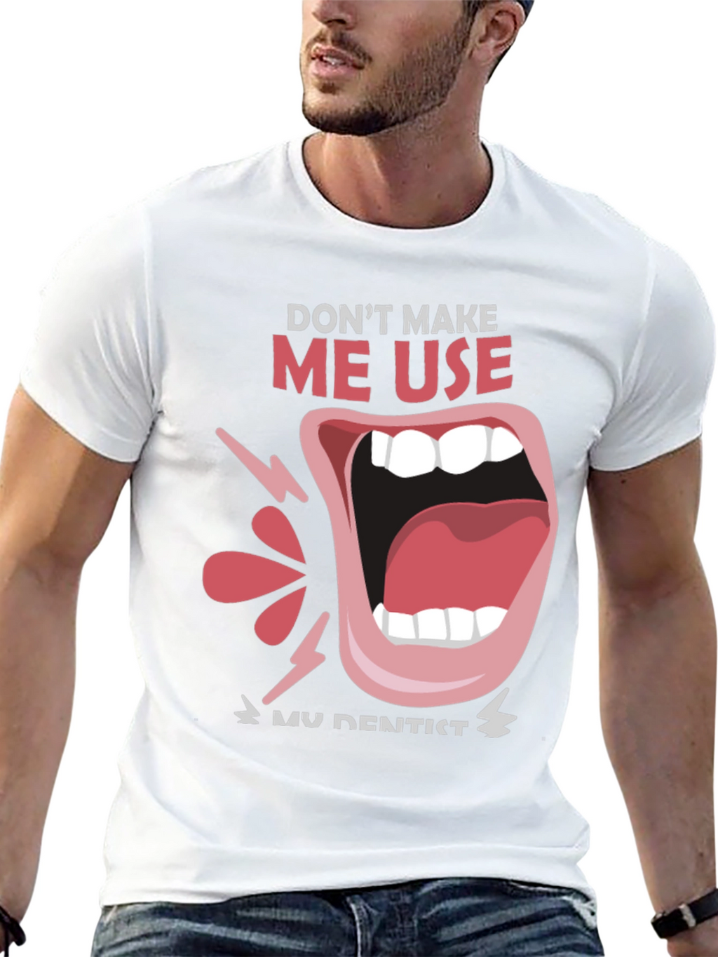 Dont Make Me Use My Dentist Black Tee