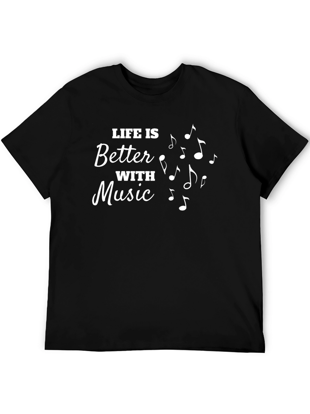 Life is Better with Music T-Shirt