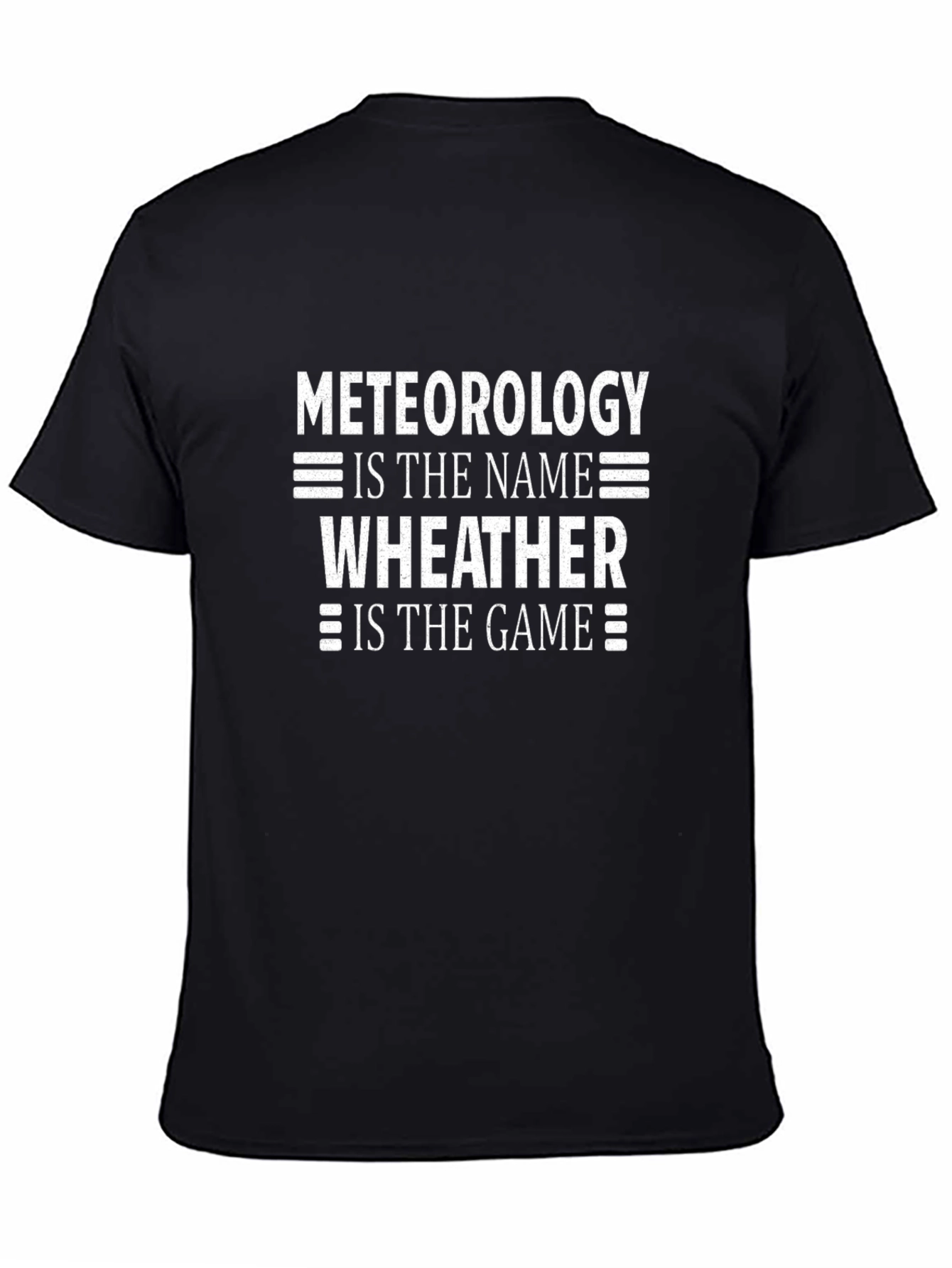 Meteorology is the Name T-Shirt - Weather is the Game Tee