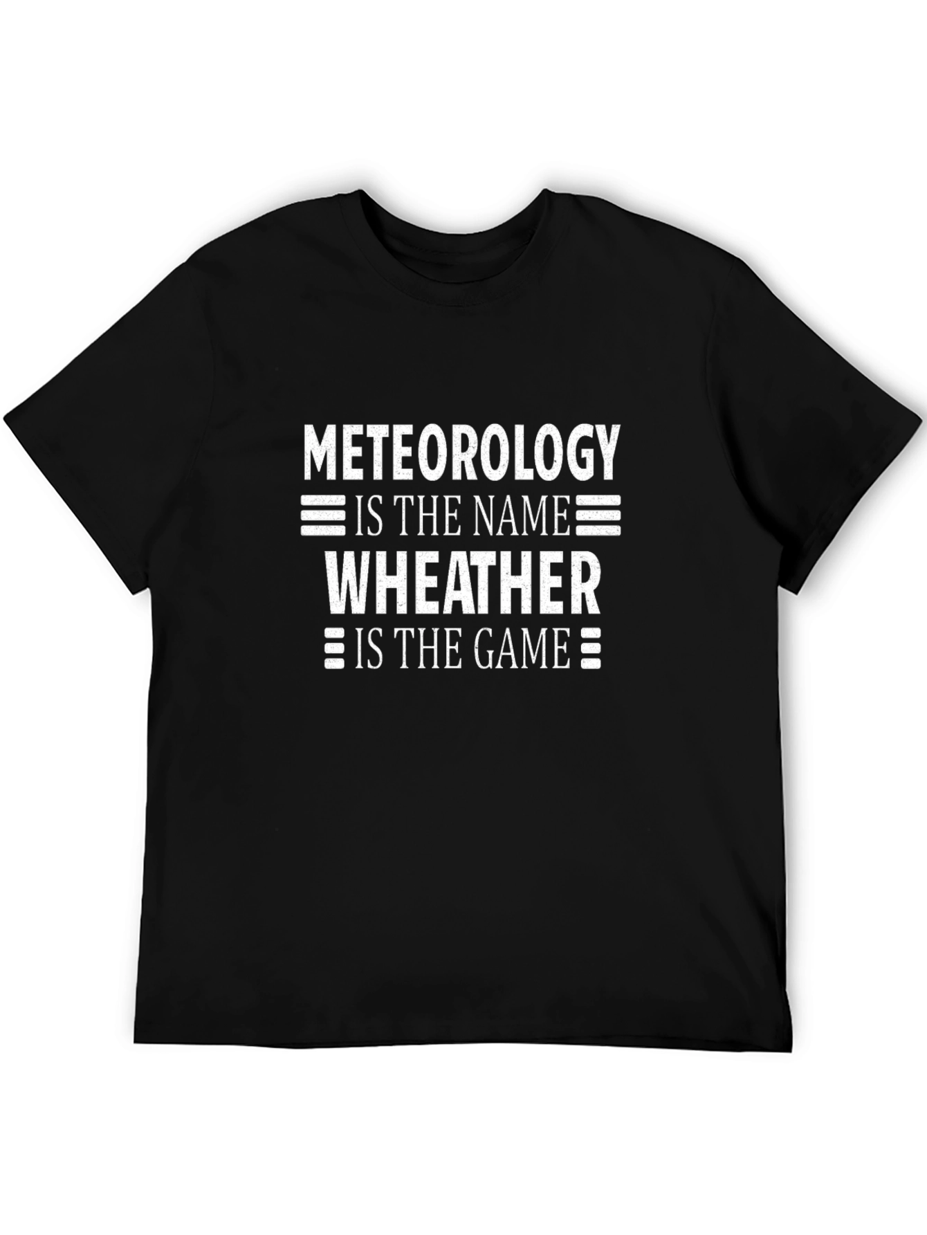 Meteorology is the Name T-Shirt - Weather is the Game Tee