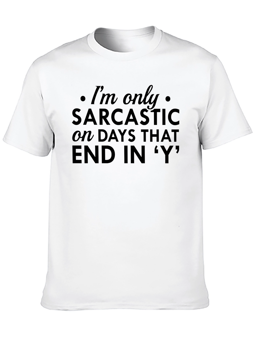 Sarcastic Days Black Graphic T-Shirt