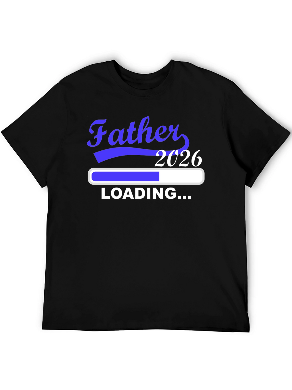 Father Loading 2026 Black T-Shirt