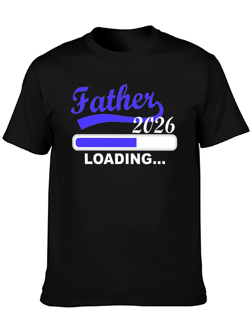 Father Loading 2026 Black T-Shirt