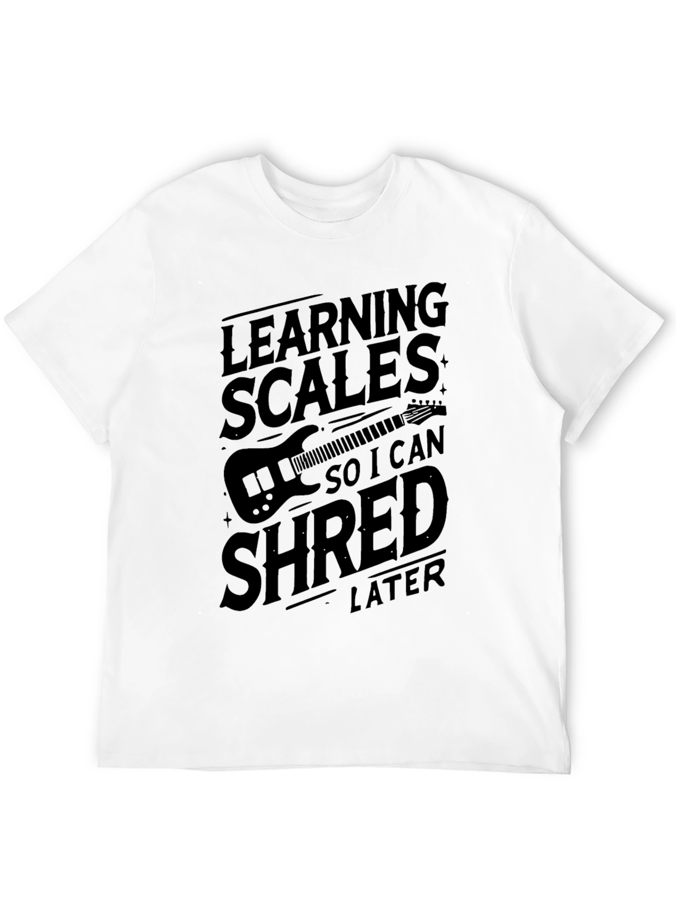 Learning Scales to Shred Later T-Shirt