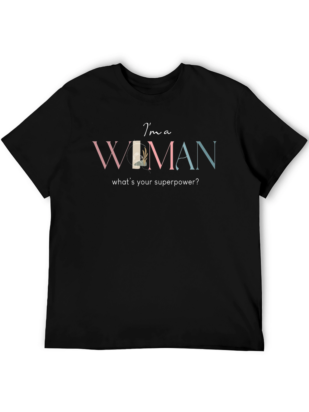 Im a Woman Graphic T-Shirt