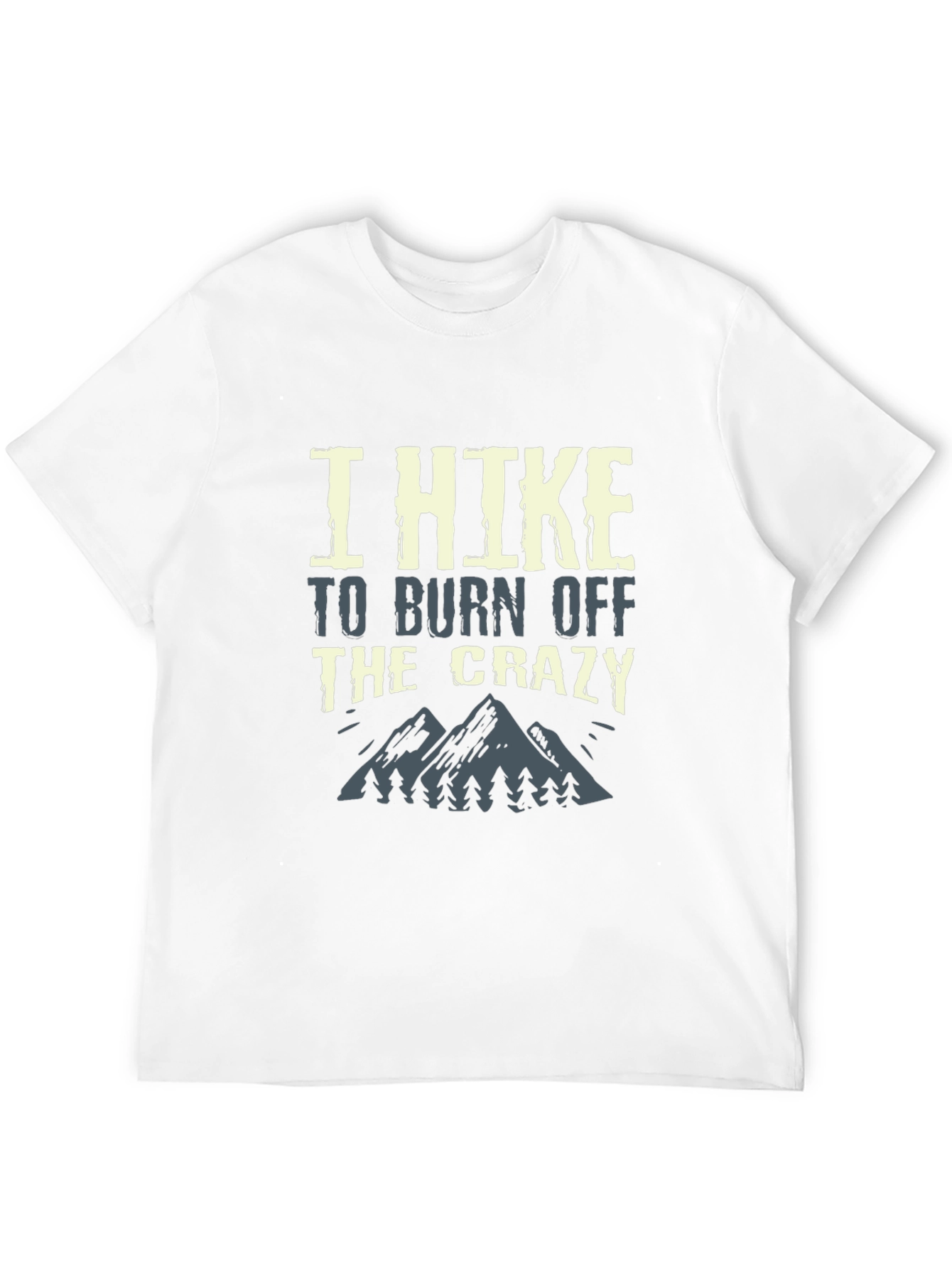 I Hike To Burn Off The Crazy Graphic Tee
