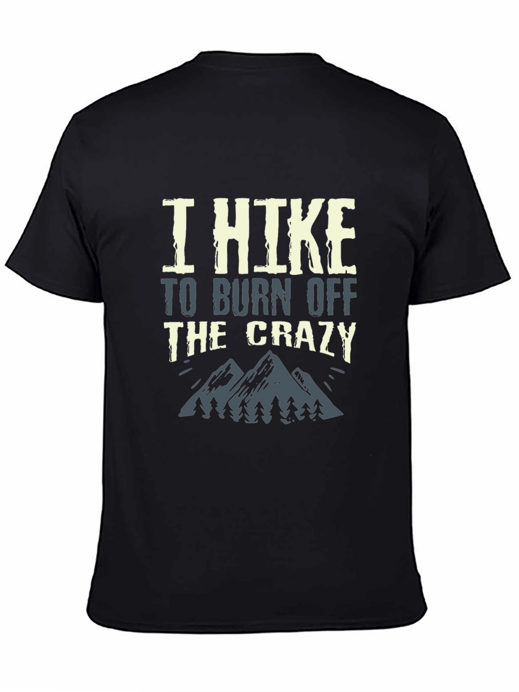 I Hike To Burn Off The Crazy Graphic Tee