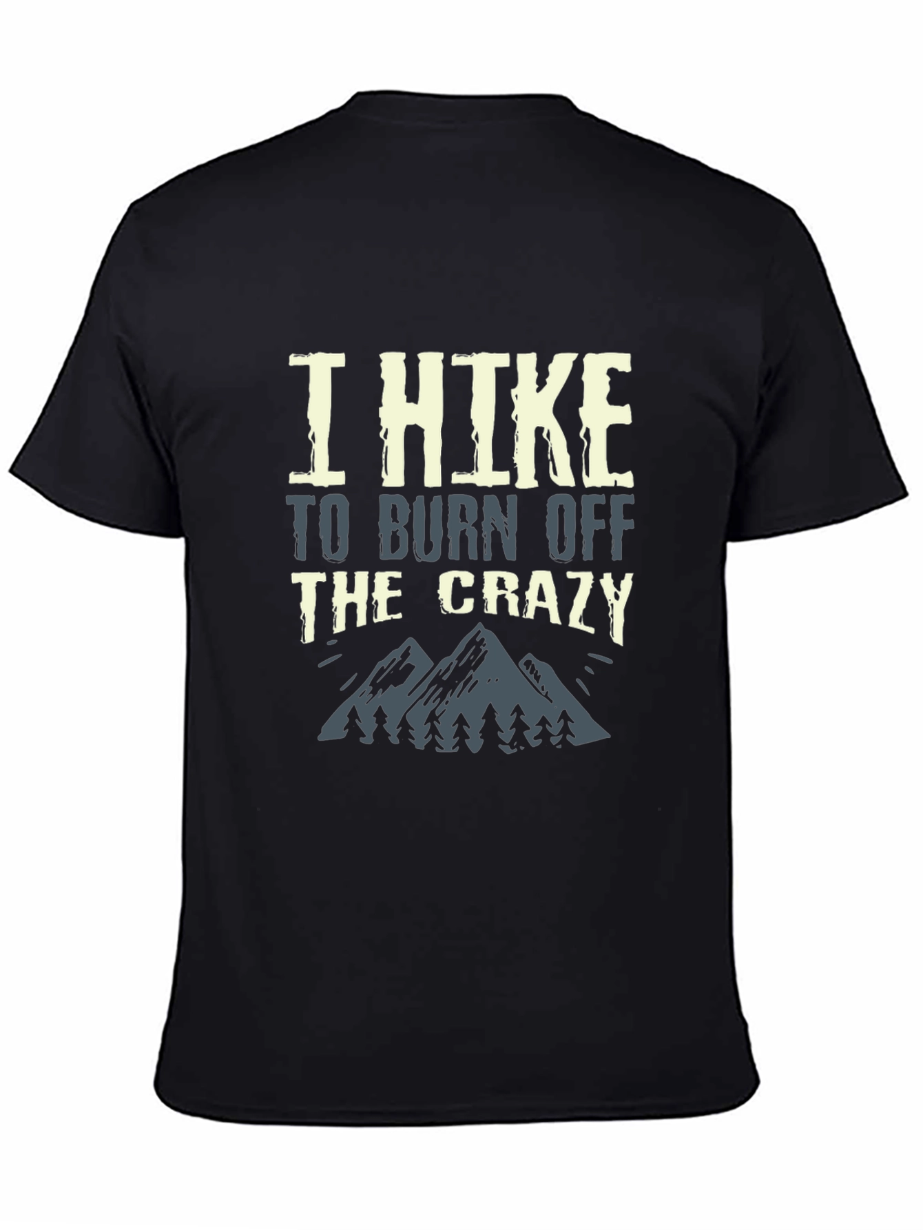 I Hike To Burn Off The Crazy Graphic Tee