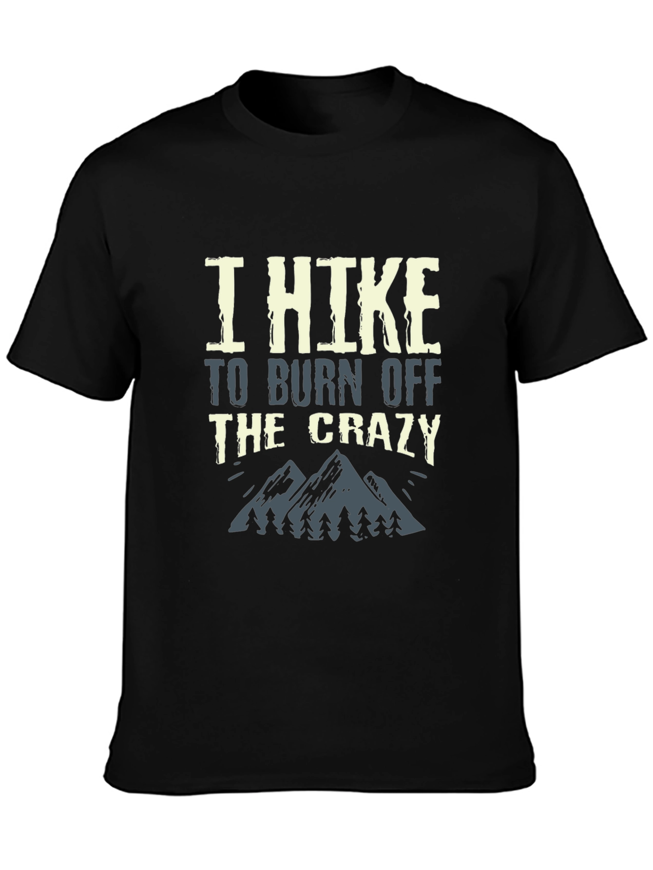 I Hike To Burn Off The Crazy Graphic Tee