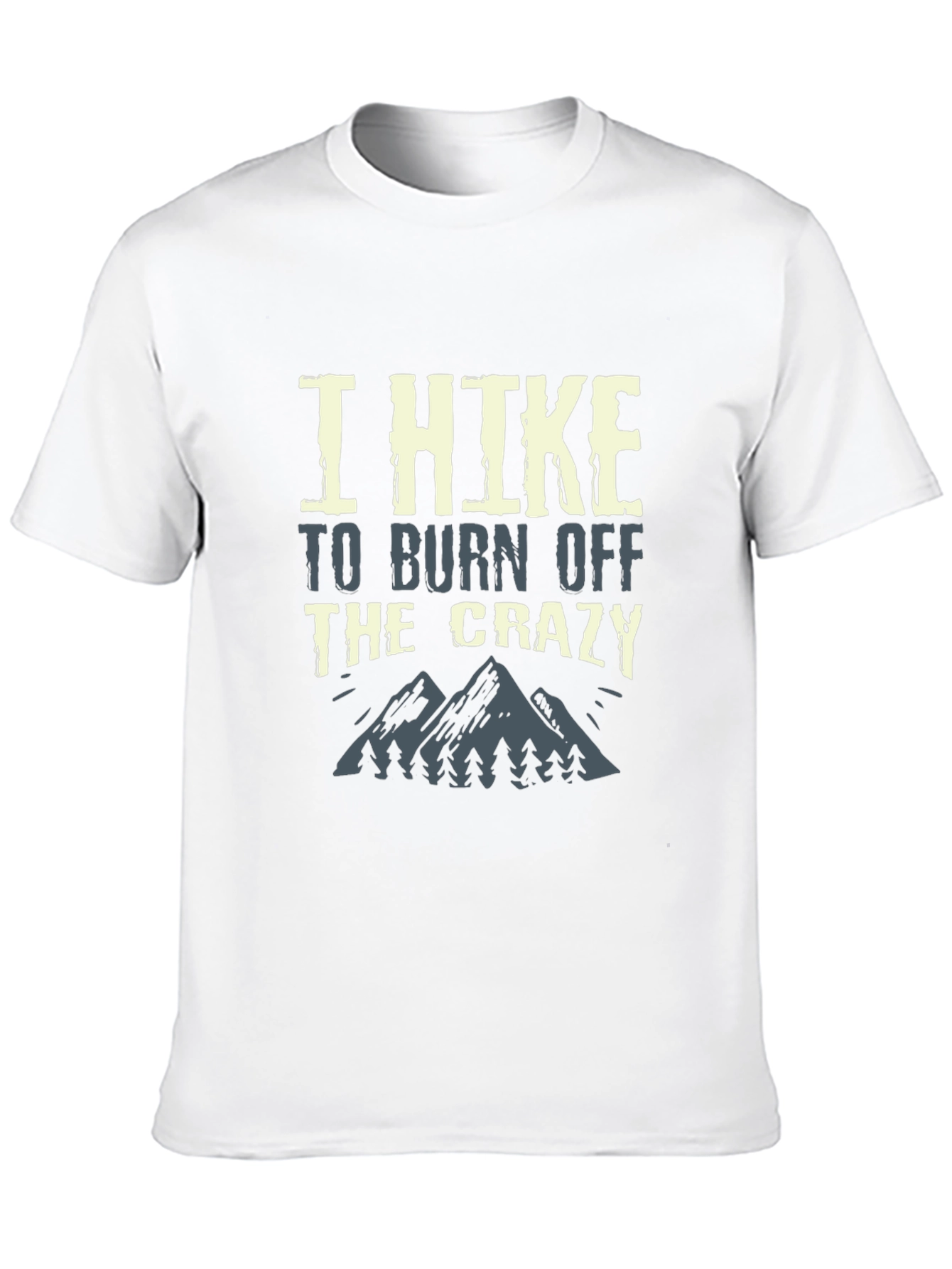I Hike To Burn Off The Crazy Graphic Tee