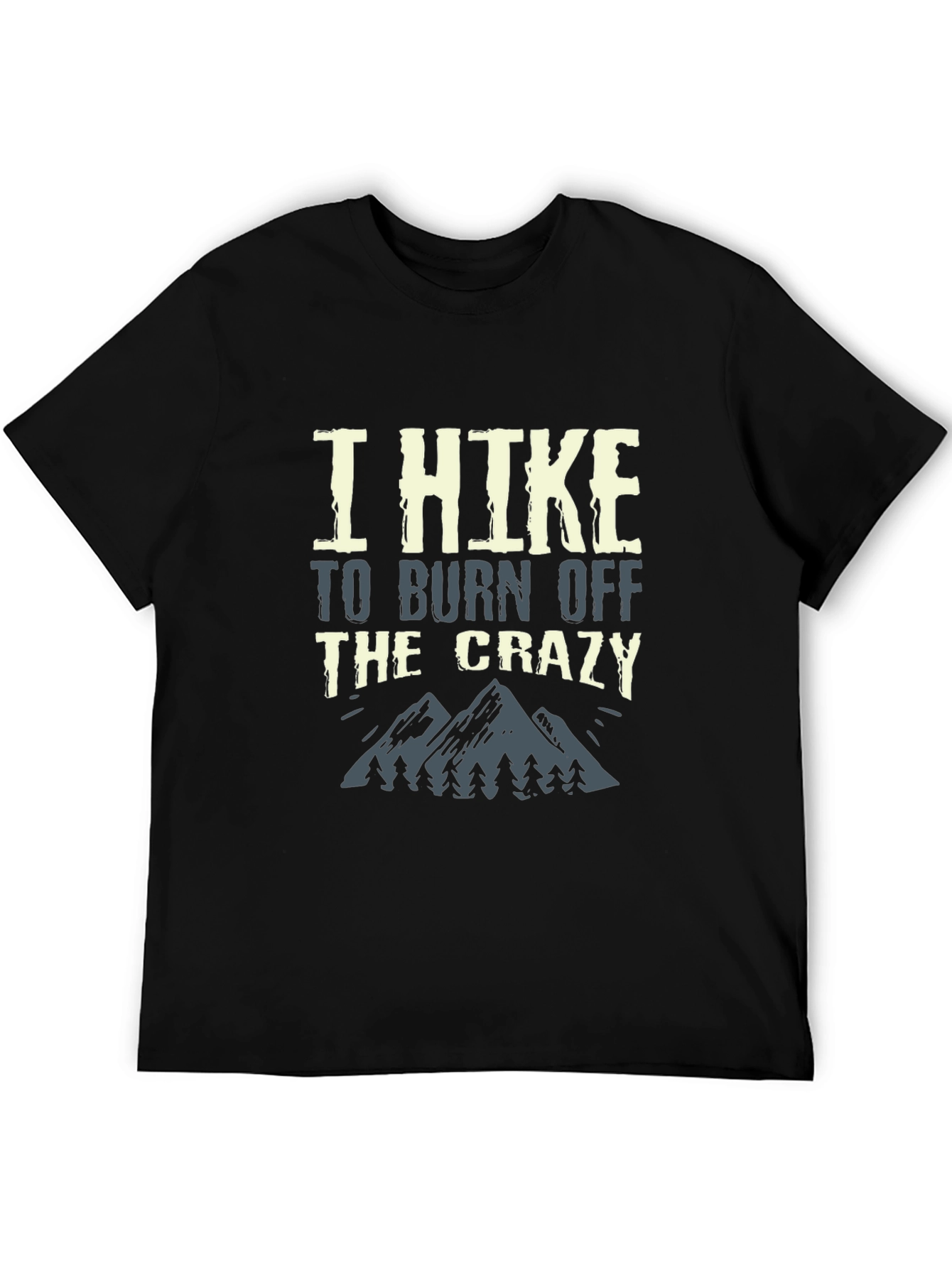 I Hike To Burn Off The Crazy Graphic Tee