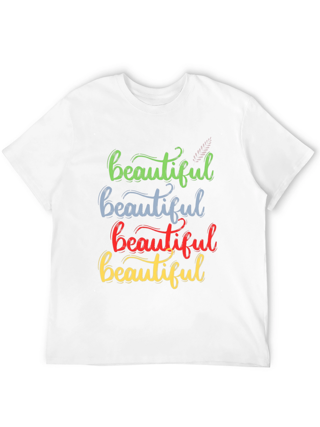 Beautiful Stacked Text T-Shirt
