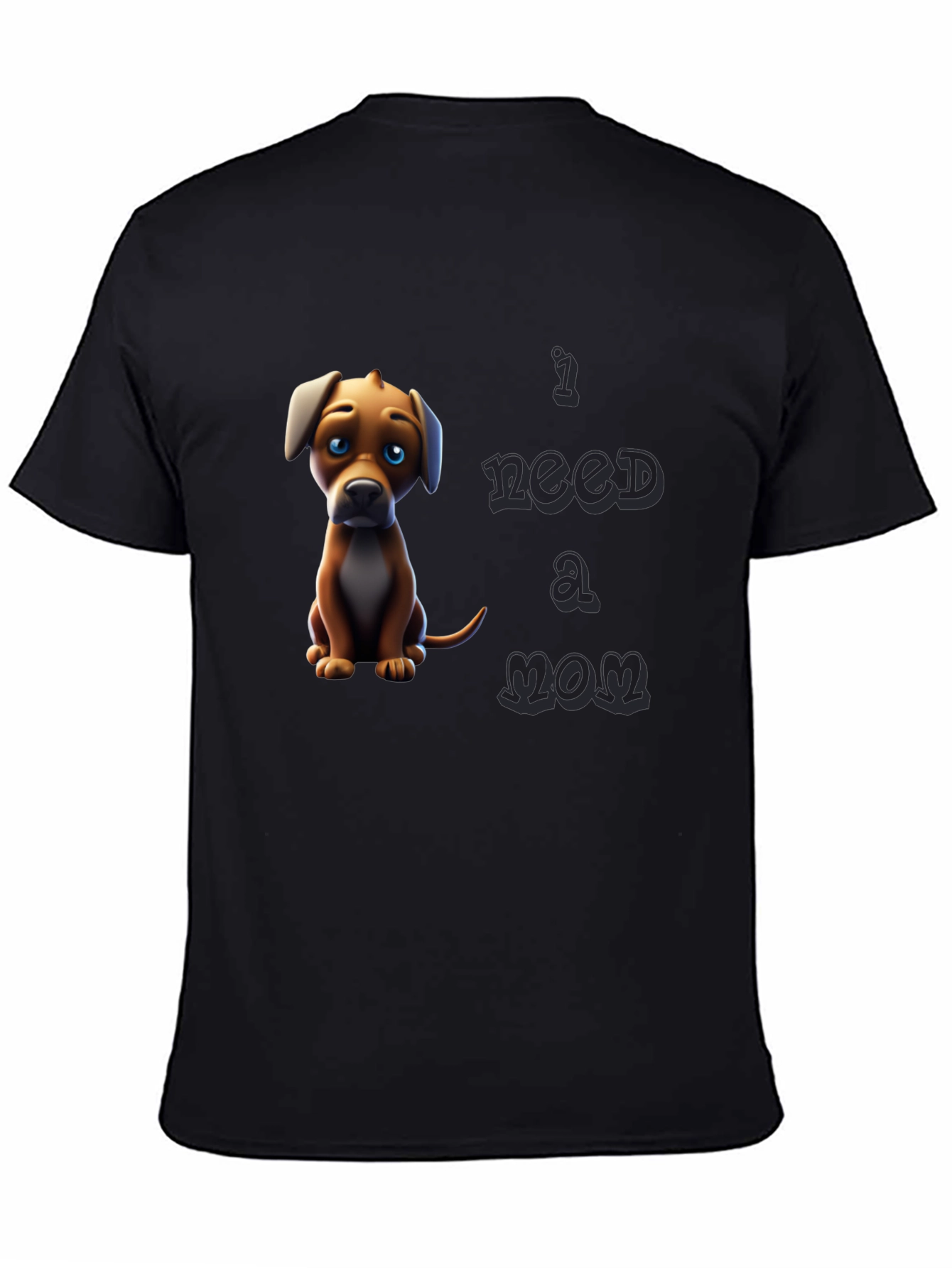 I Need A Mom Dog T-Shirt