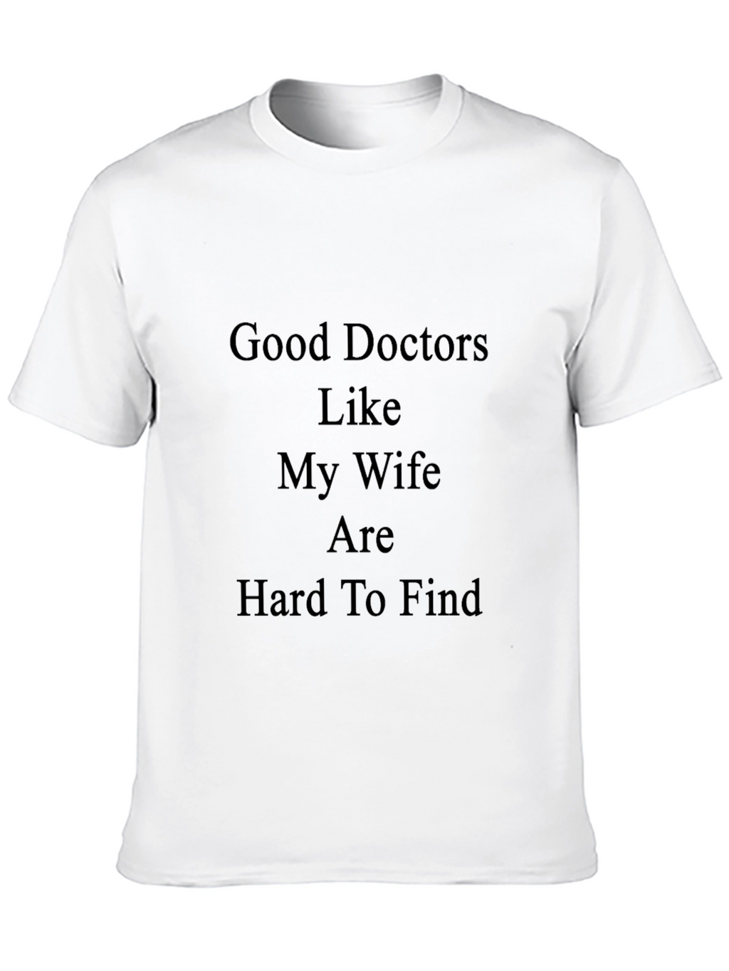 Good Doctors Wife T-Shirt - Husband Gift