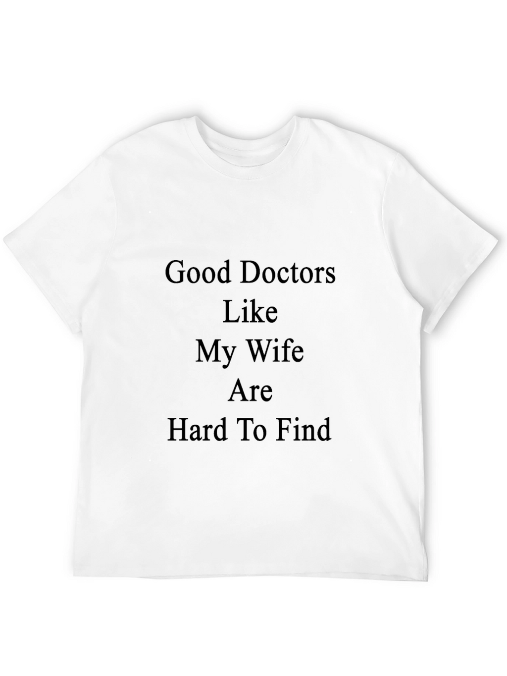 Good Doctors Wife T-Shirt - Husband Gift