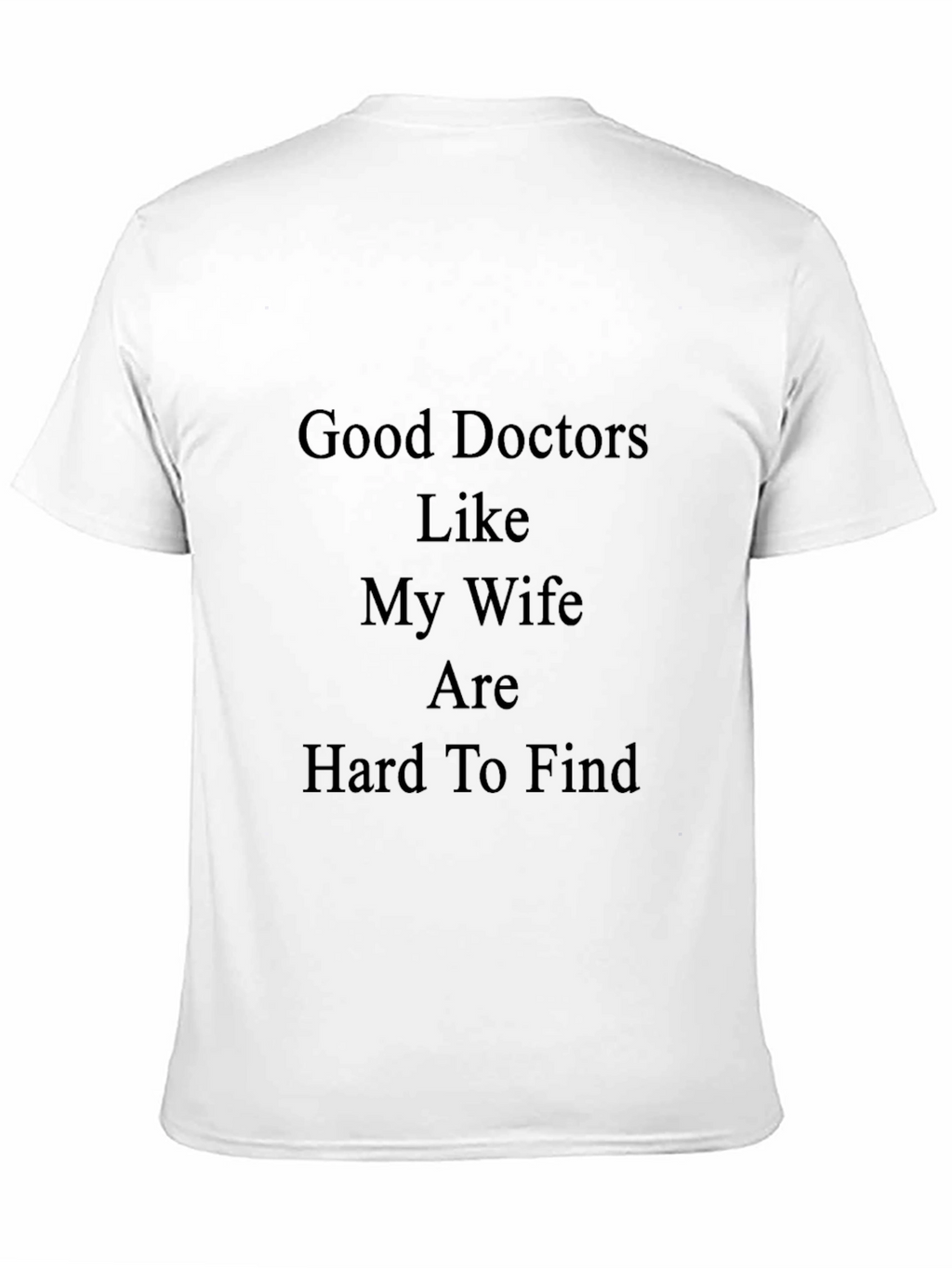Good Doctors Wife T-Shirt - Husband Gift