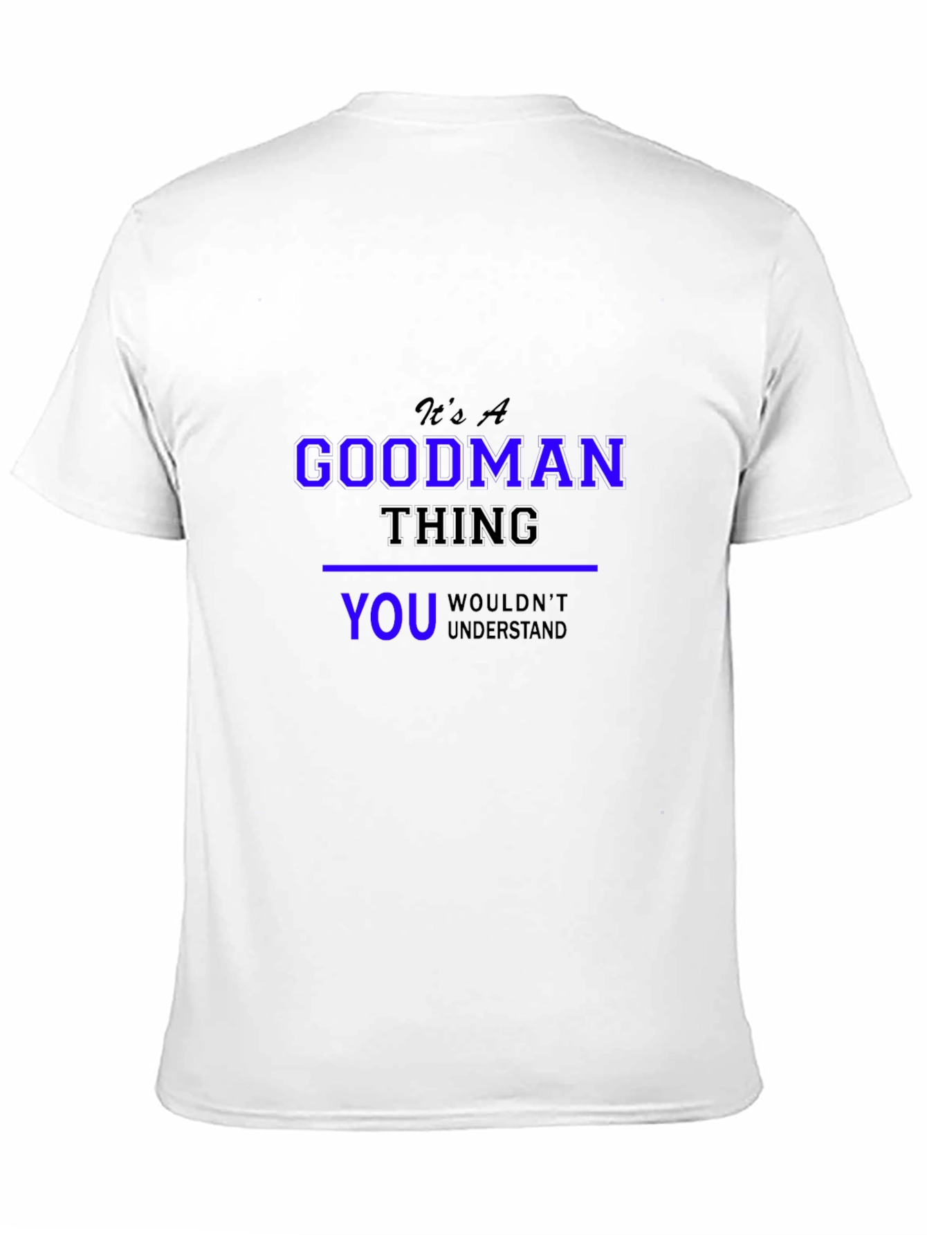 Its A Goodman Thing T-Shirt