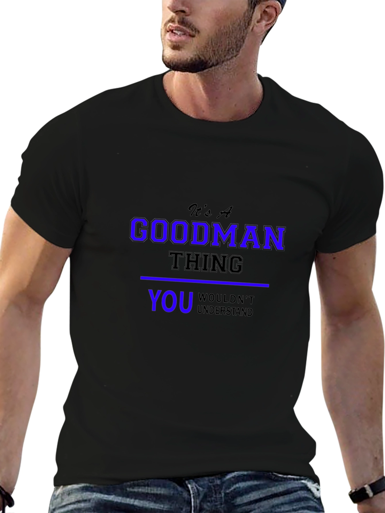 Its A Goodman Thing T-Shirt