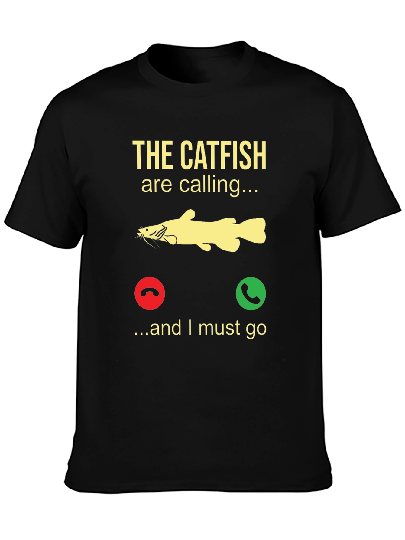 Catfish Calling T-Shirt - Fishing Humor Tee