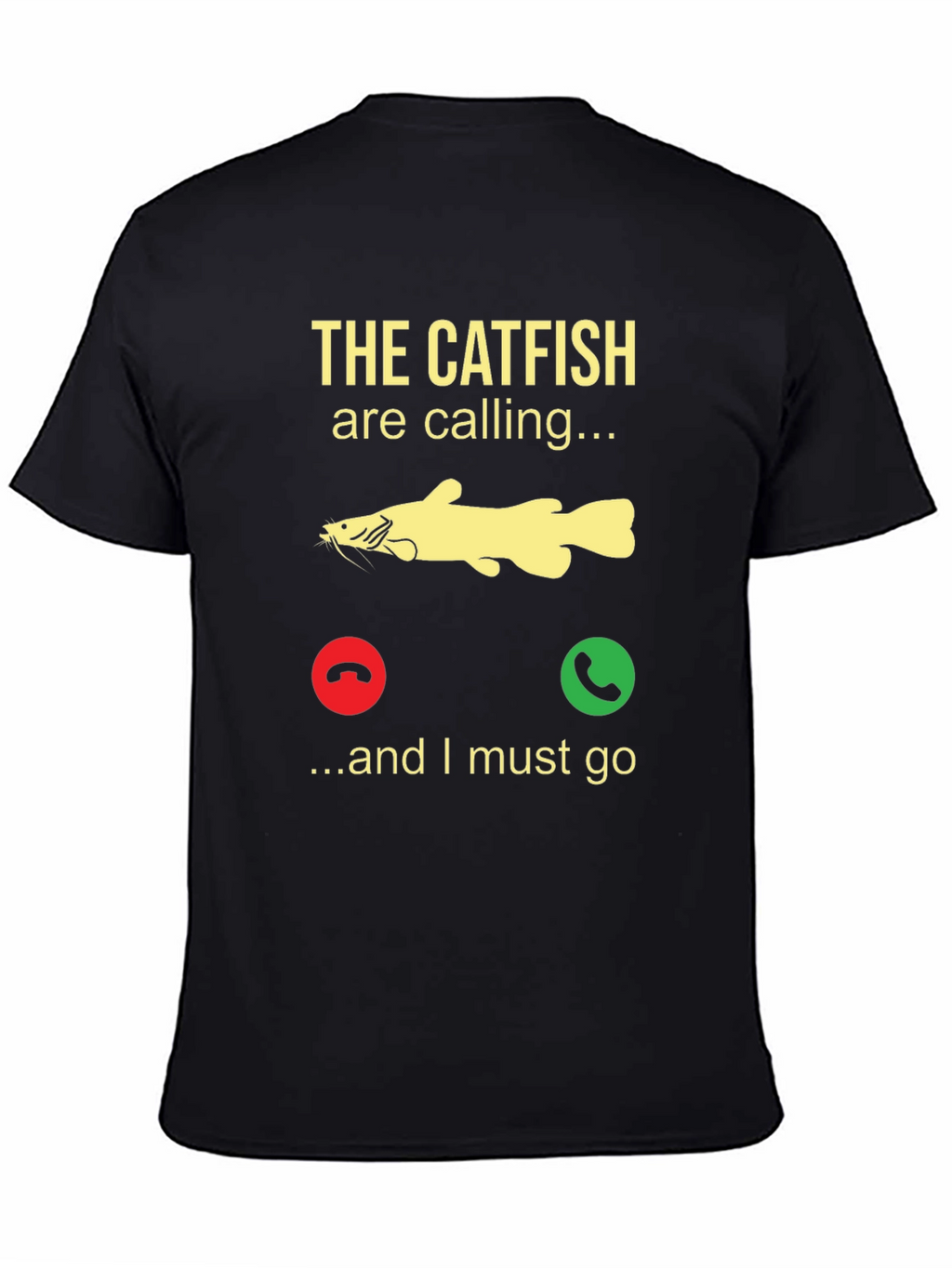 Catfish Calling T-Shirt - Fishing Humor Tee