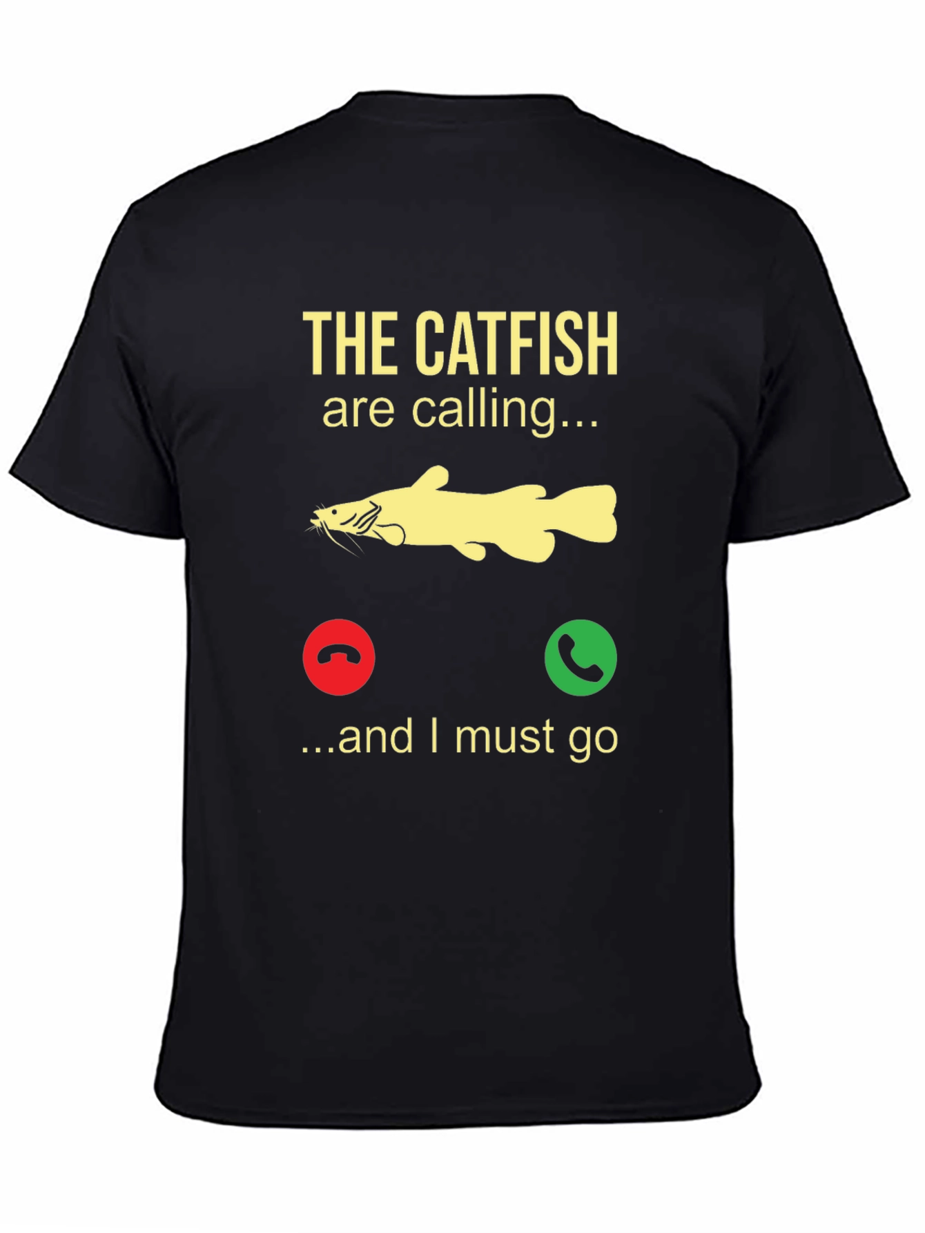 Catfish Calling T-Shirt - Fishing Humor Tee