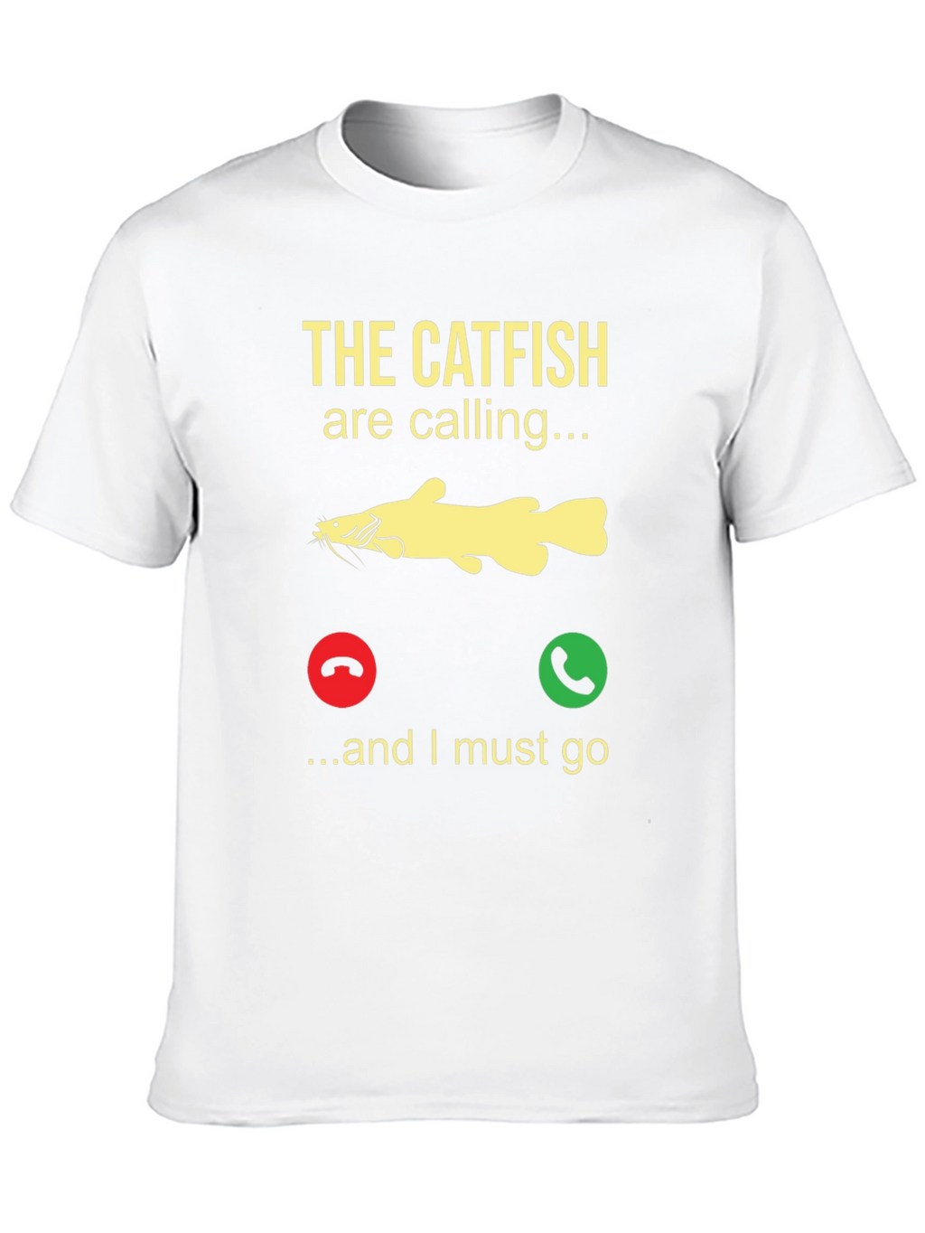 Catfish Calling T-Shirt - Fishing Humor Tee