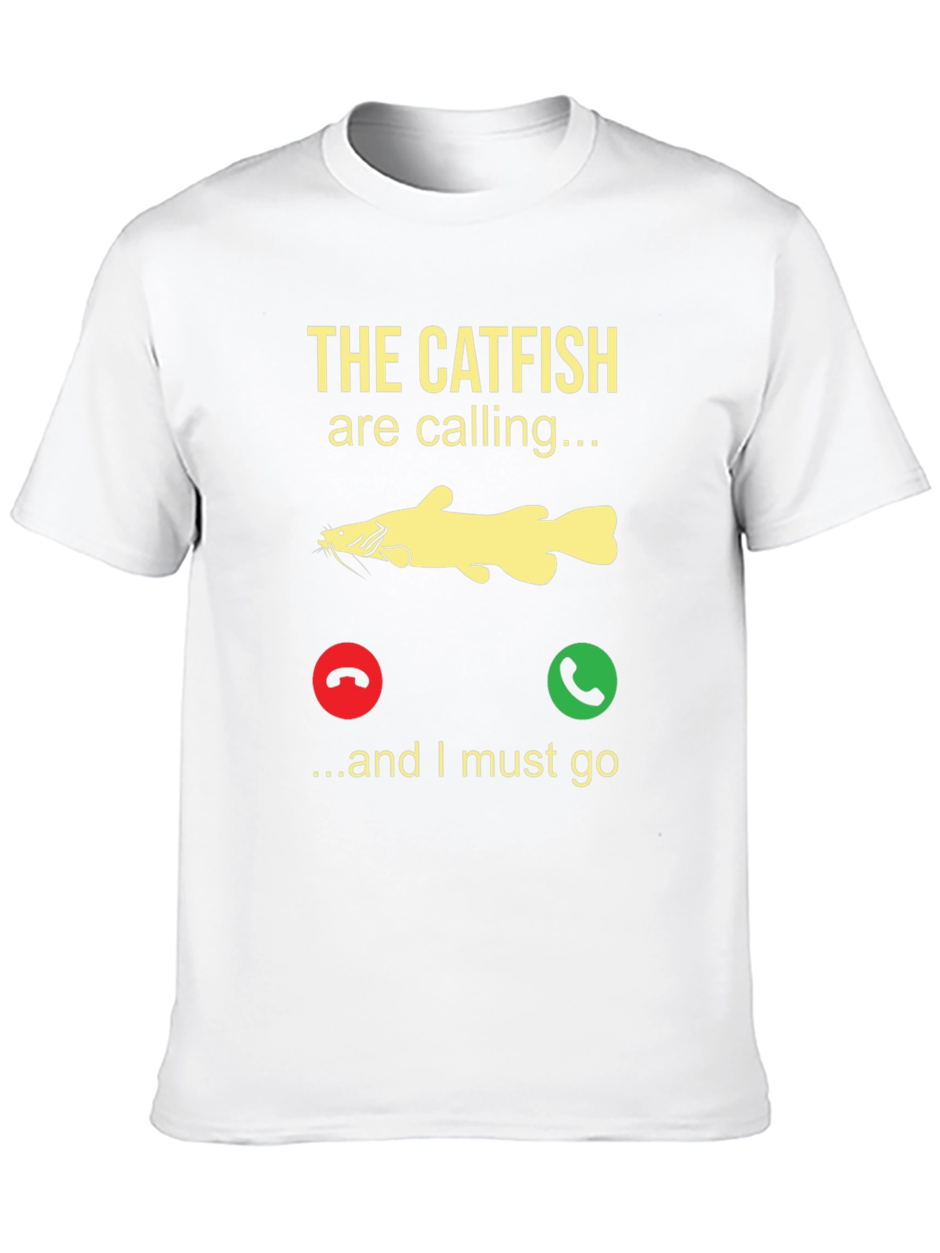Catfish Calling T-Shirt - Fishing Humor Tee