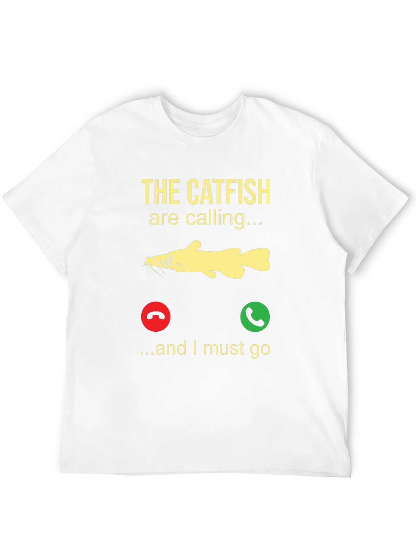 Catfish Calling T-Shirt - Fishing Humor Tee