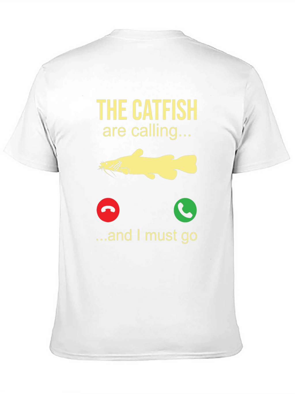Catfish Calling T-Shirt - Fishing Humor Tee