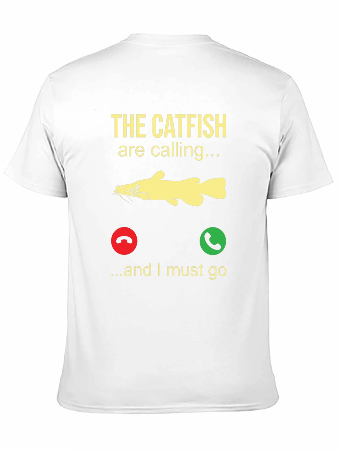 Catfish Calling T-Shirt - Fishing Humor Tee