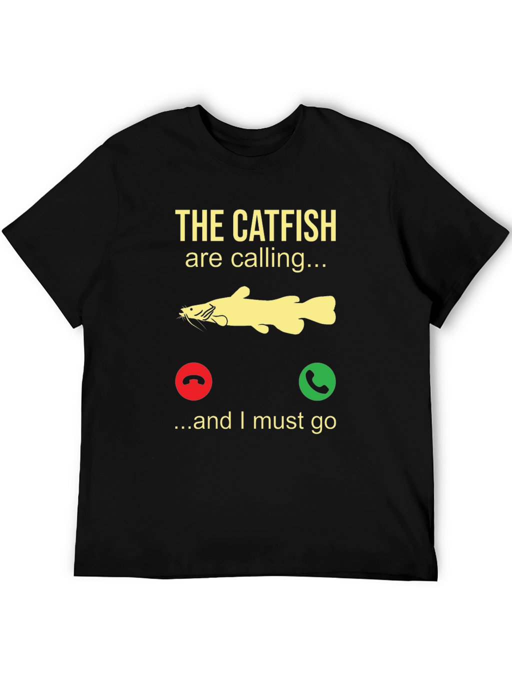 Catfish Calling T-Shirt - Fishing Humor Tee