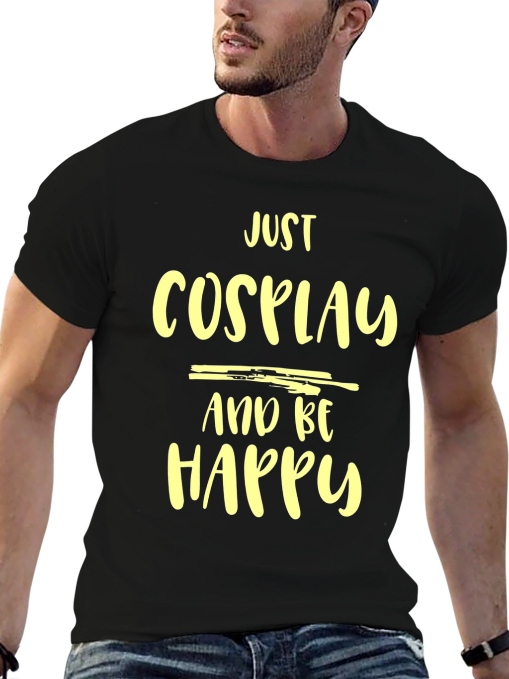 Just Cosplay and Be Happy T-Shirt