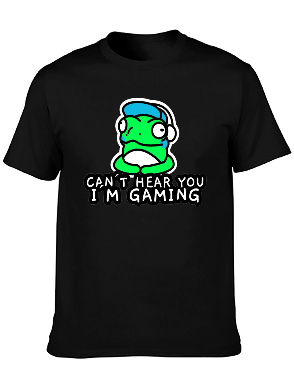 Cant Hear You Im Gaming T-Shirt