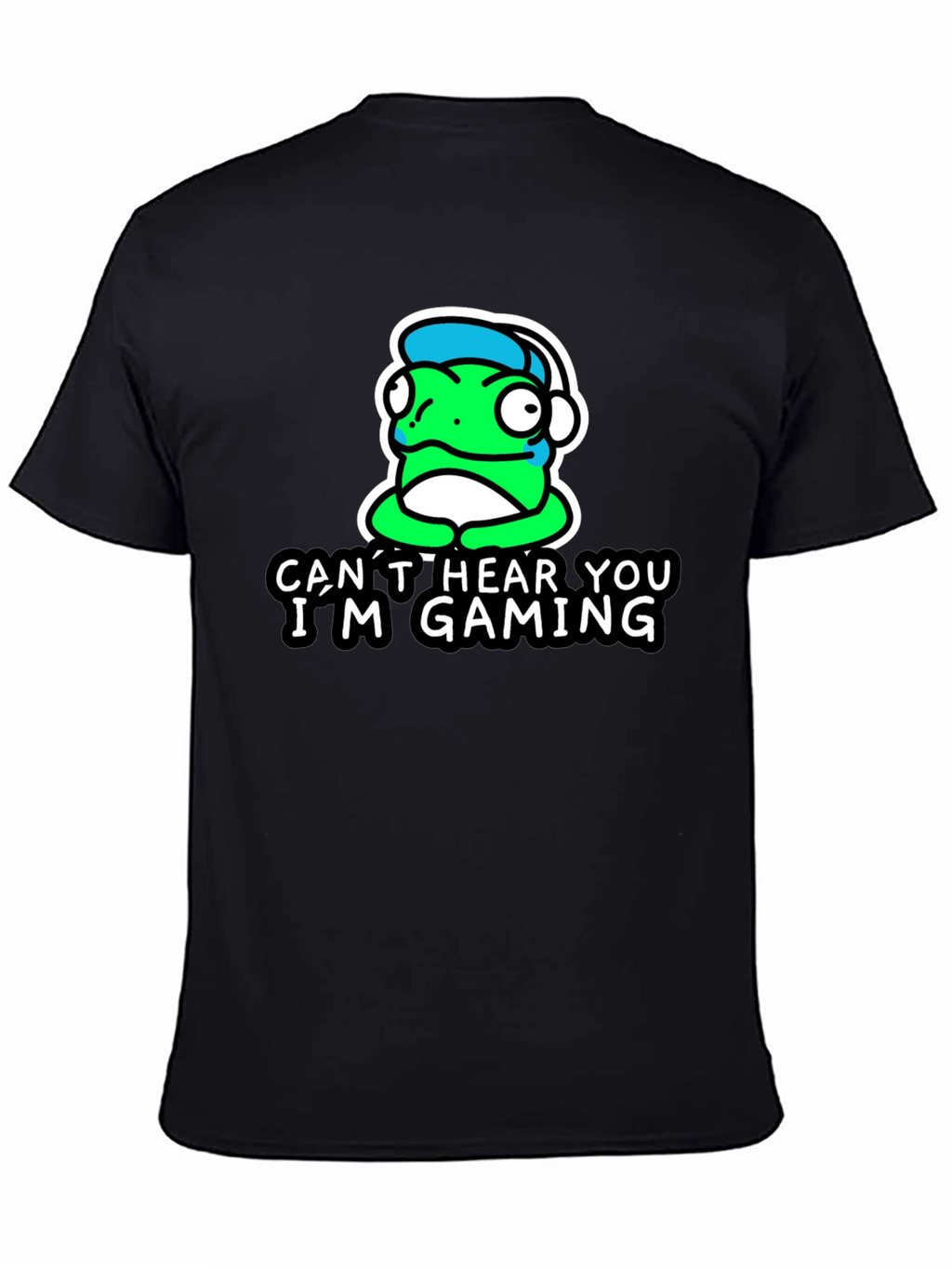 Cant Hear You Im Gaming T-Shirt