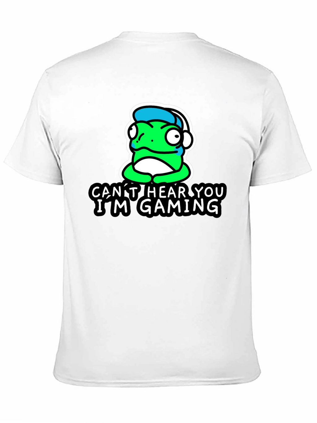 Cant Hear You Im Gaming T-Shirt