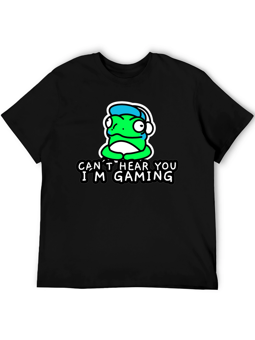 Cant Hear You Im Gaming T-Shirt