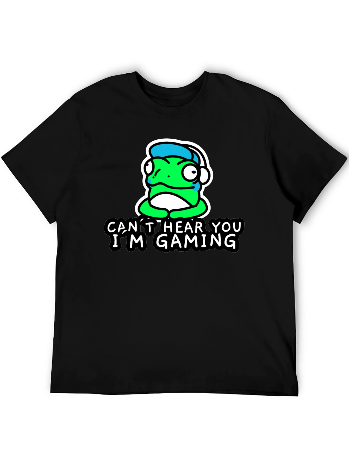 Cant Hear You Im Gaming T-Shirt