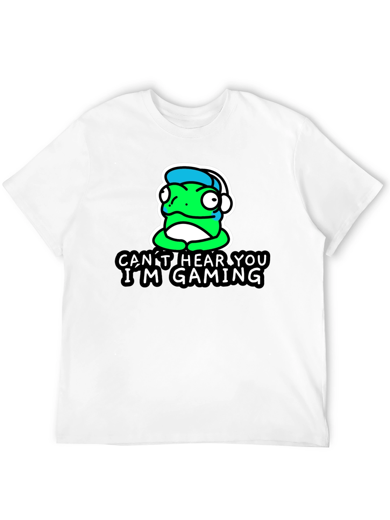 Cant Hear You Im Gaming T-Shirt