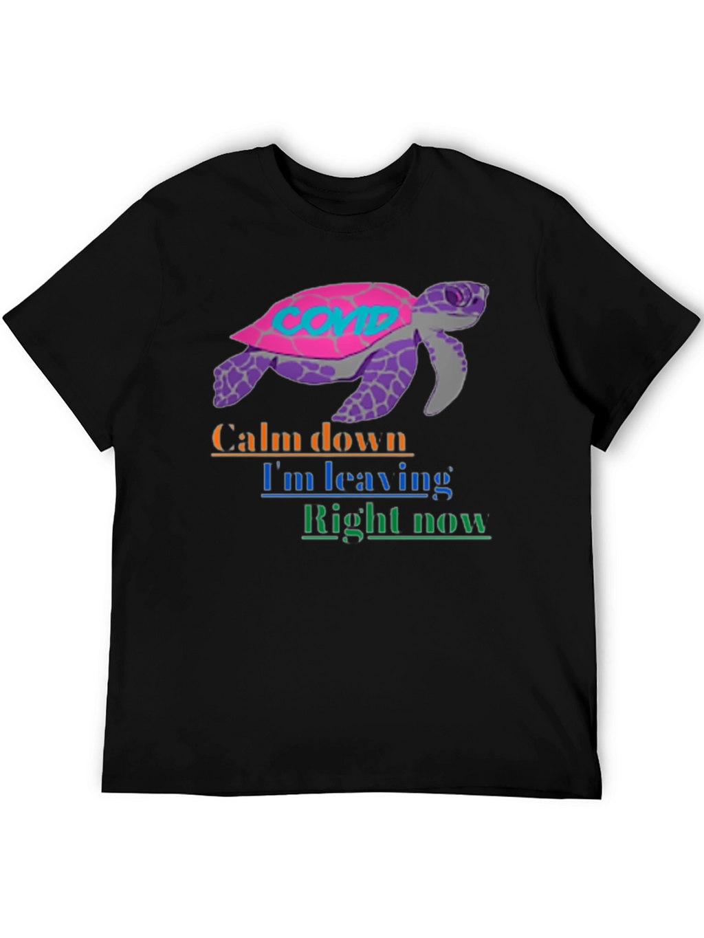 COVID Turtle Graphic Tee - Calm Down Im Leaving